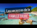 Les vacances de la famille tour  souleymane tour