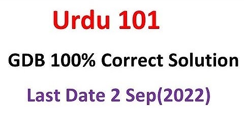 Urdu101 GDB Solution 2022 / Urdu101 Correct GDB Solution Spring 2022 / Urdu101 GDB No.1 Solution