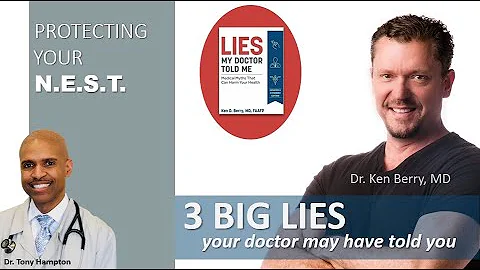 Dr. Ken Berry: 3 BIG LIES Your Doctor May Have Told You @KenDBerryMD