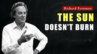 Feynman Explains Why the Sun Isn’t on Fire