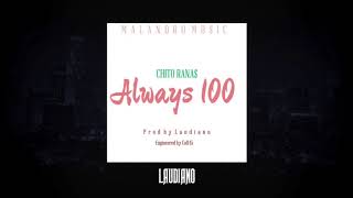 Chito Ranas - Always 100 (Prod. Laudiano)