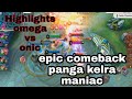 GRABE LABAN NG OMEGA VS ONIC INTENSE TALAGA#EPICK COMEBACK PANGA#KELRA MANIAC