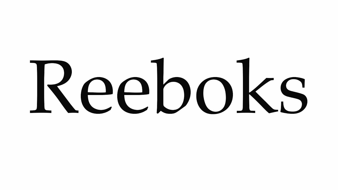 How to Pronounce Reeboks - YouTube