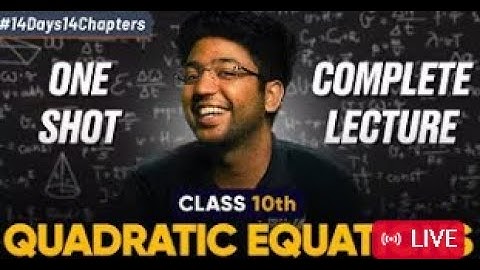 Class 10th Quadratic Equations One Shot 🔥 | Class 10 Maths Chapter 4 | Shobhit Nirwan