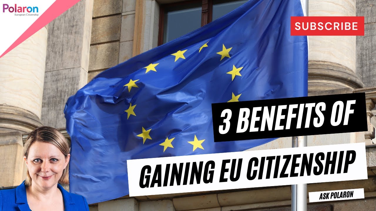 3 Benefits of Gaining EU Citizenship