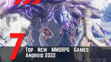 7 Top New MMORPG Games Android 2022