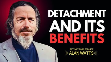 The Art of Letting Go: Alan Watts on Detachment and Inner Freedom