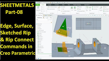 #08 Creo Sheet Metal Tutorial- Edge, Surface, Sketched Rip & Rip Connect