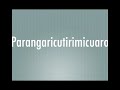 How to pronounce Parangaricutirimicuaro