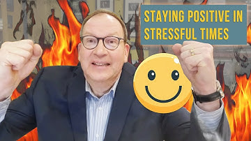 Staying Positive in Stressful Times