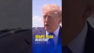 Trump: "Iran's peace proposal is unacceptable!