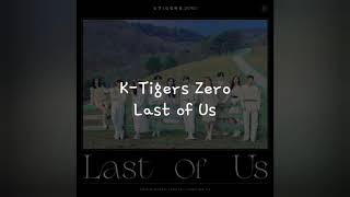 (Han/Indo Sub) Lirik Terjemahan K-Tigers Zero - Last of Us