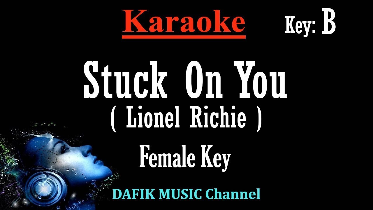 Stuck On You (karaoke) Lionel Richie Female key B /Minus one/ No vocal ...