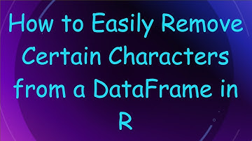 How to Easily Remove Certain Characters from a DataFrame in R