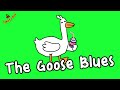 The Goose Blues [Official] Song