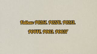 Falha OBD2 P0261. P0261.P0270. P0213.P0444. P0031. P0037