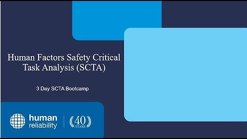 Human Factors Safety Critical Task Analysis (SCTA) Bootcamp Welcome Video