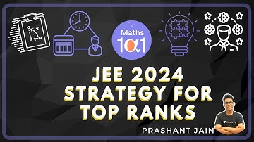 JEE 2024 Strategy for Top Ranks | Maths 101 | Prashant Jain
