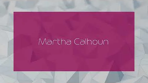 Martha Calhoun - appearance