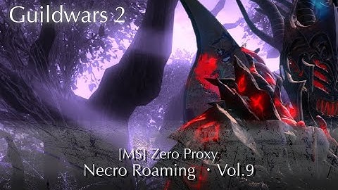 GW2 WvW Roaming (Necro) #9 - [MS] Zero Proxy