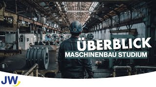 Das Maschinenbau Studium im Überblick!