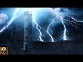 Heavy Thunderstorm and Rain at a Lighthouse with Loud Lightning &amp; Thunder Atmosphere to Sleep, Relax