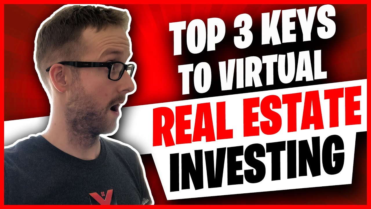 The Beginners Top 3 Keys to Virtual Real Estate Investing YouTube