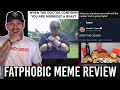 Exfat Reacts to Fatphobic Fat Loss Memes