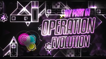 My Part In Operation Evolution By Halzion || Geometry Dash