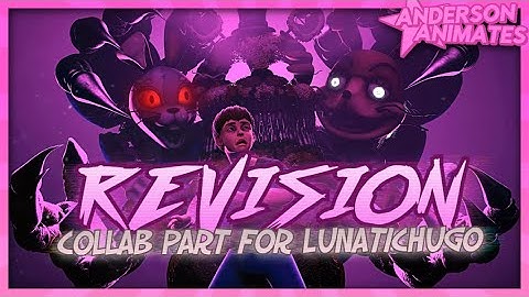 [FNAF SFM] REVISION COLLAB PART FOR LUNATICHUGO