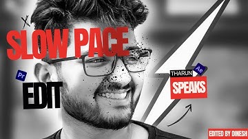 Slow Pace Edit | Assignment 2.1 | Cohort 8.0 | @TharunSpeaks