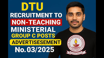 RECRUITMENT TO NON-TEACHING MINISTERIAL GROUP C POSTS IN DELHI TECHNOLOGICAL UNIVERSITY 2025-26