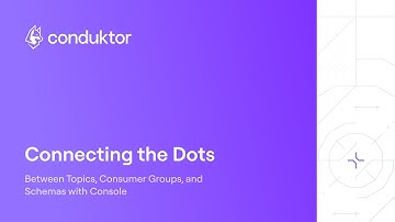 Conduktor - Connecting the Dots Between Topics, Consumer Groups, and Schemas with Console