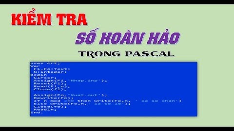 Kiểm tra số hoàn hảo, số hoàn chỉnh, số hoàn thành trong Pascal | Lập Trình cơ bản