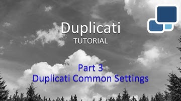 Duplicati Tutorial   03 Common Settings