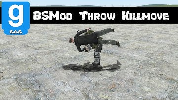 Gmod Short Addon Showcase - BSMod Throw Killmove (Custom animation)
