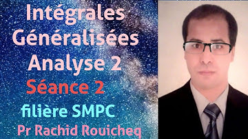 Intégrales généralisées filière SMPC cours Analyse  (séance 2).