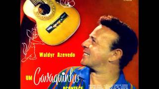 Video thumbnail of "Waldir Azevedo - Brasileirinho"