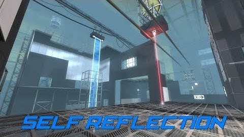 Portal 2 PeTI - "Self Reflection" by srs bsnss