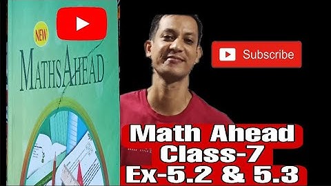 Math Ahead l class - 7 Mathematics l Ex-5.2 & 5.3