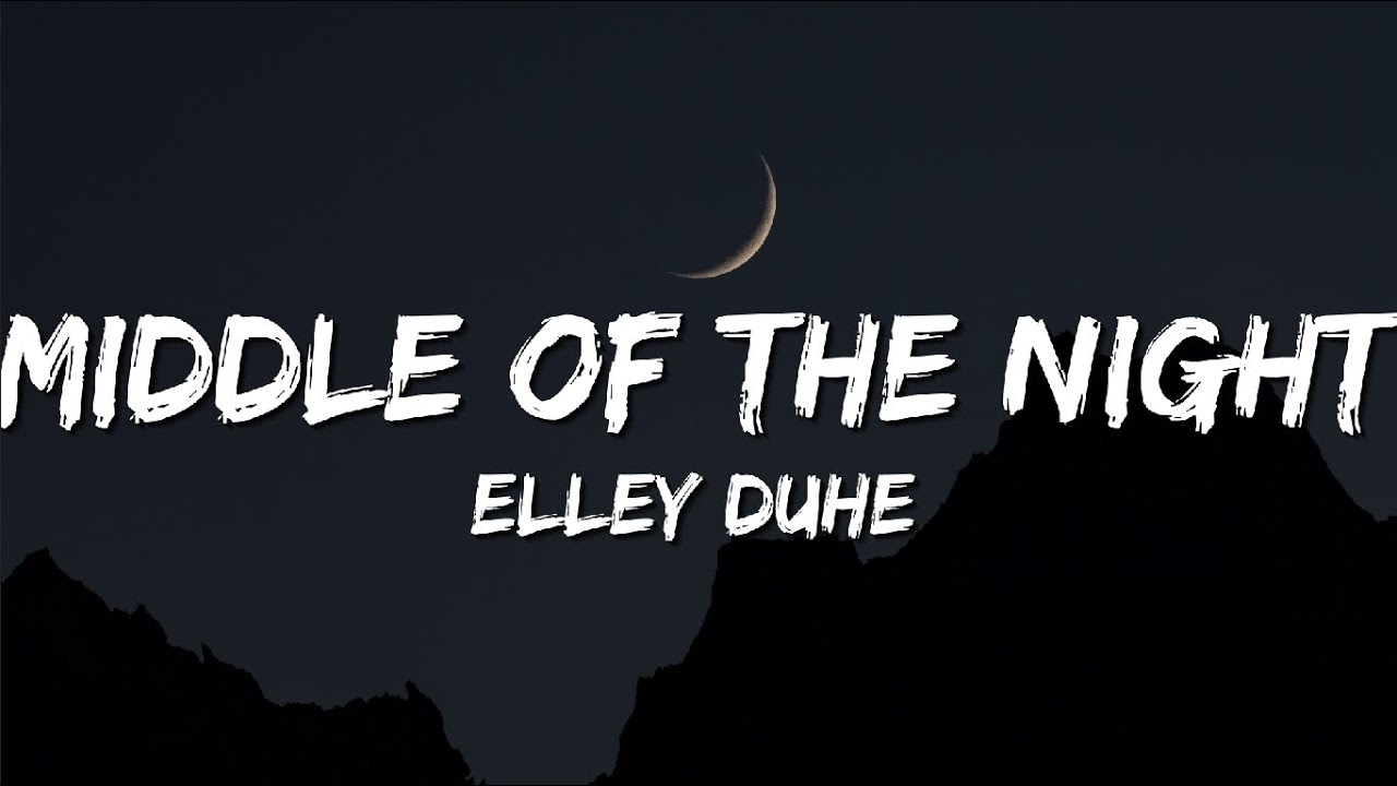 Elley Duhé Middle of the Night (Lyrics) YouTube