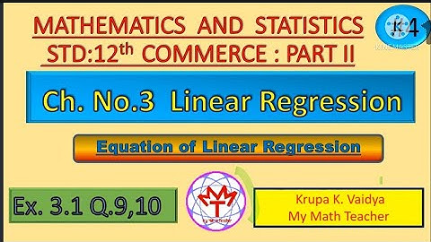 3.Linear Regression.Commerce Class 12th. New Syllabus Ex.3.1 Krupa Vaidya