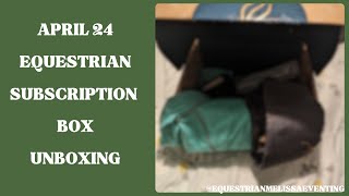 UNBOXING - Forelock & Fringe Equestrian Subscription Box - April 24 || Equestrian Melissa Eventing