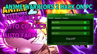 ANIME WARRIORS SIMULATOR 2 | HACK/SCRIPT | AUTO CLICK | AUTO FARM | AUTO COLLECT ON PC *PASTEBIN*