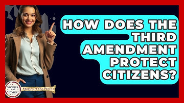 How Does The Third Amendment Protect Citizens? - Stories of the States