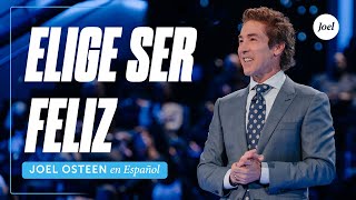 Elige ser feliz | Joel Osteen by Joel Osteen - En Español 207,437 views 1 month ago 27 minutes