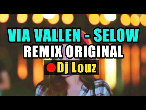 DJ VIA VALLEN - SELOW ♬ LAGU DJ TIK TOK TERBARU REMIX ORIGINAL K DJ VIA VALLEN - SELOW ♬ LAGU DJ TIK TOK TERBARU REMIX ORIGINAL K