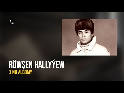 Röwşen Hallyýew - 3-nji Albomy