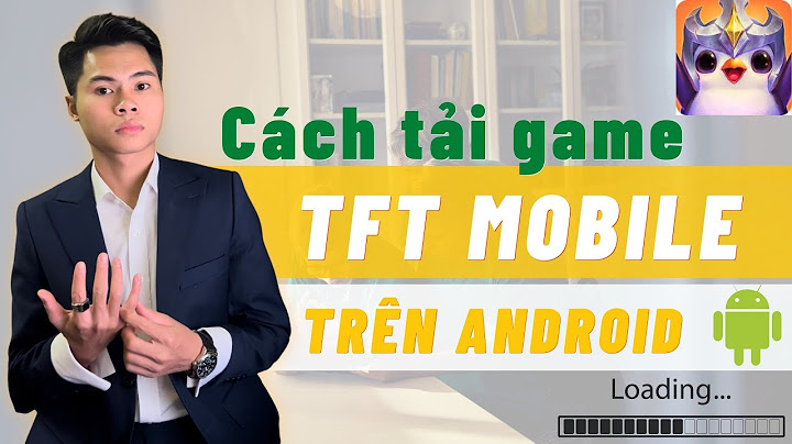 Cách tải tft trên android