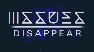 Issues - Disappear (Live Music Video)
